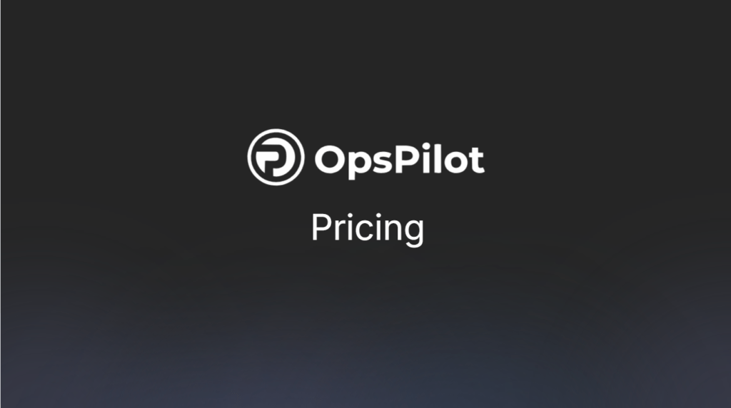 OpsPilot Pricing