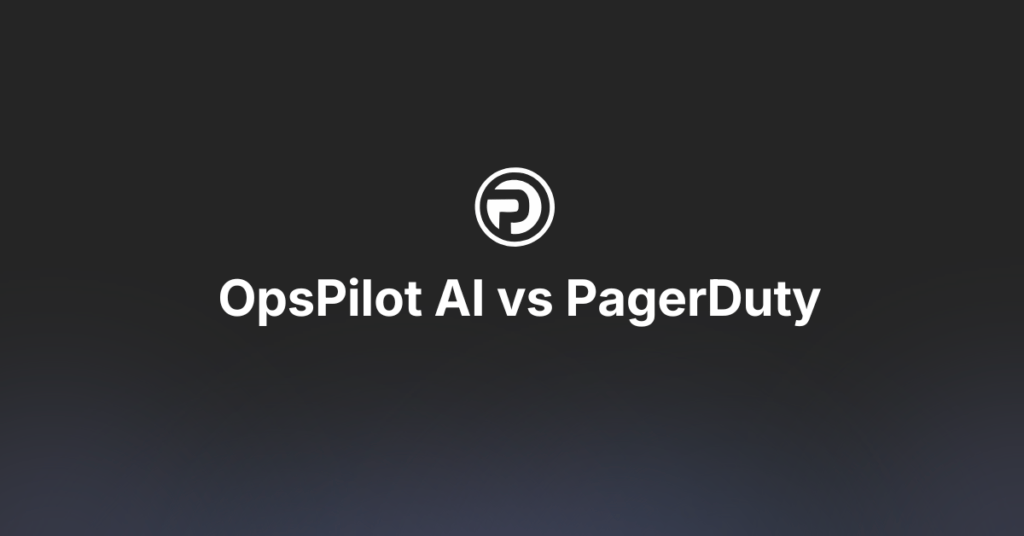 OpsPilot AI vs PagerDuty
