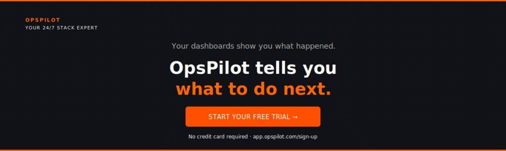 OpsPilot observability action 2026 beyond dashboards free trial