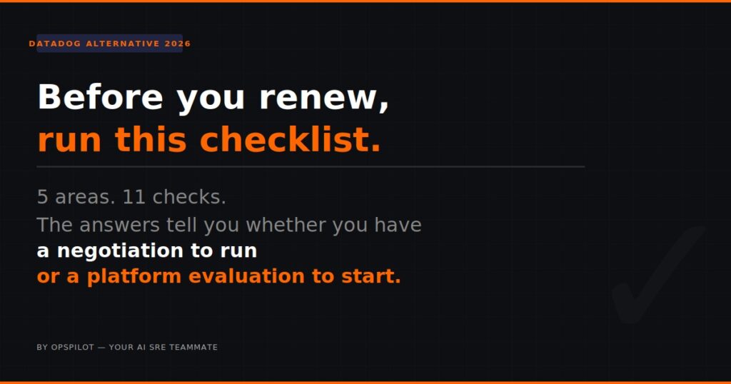 datadog alternative checklist observability renewal 2026 OpsPilot
