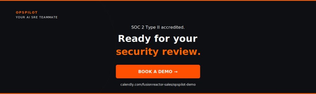 OpsPilot soc 2 type 2 ai sre platform compliance book demo 2026